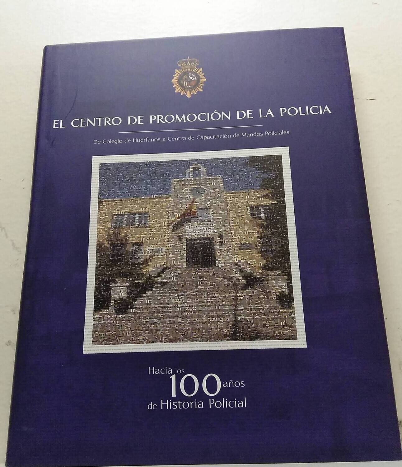 El centro de promoción de la Policía / De colegio de huérfanos a centro de Capacitación de Mandos Policiales / Hacia los 100 años de historia policial. Autor: Varios autores
