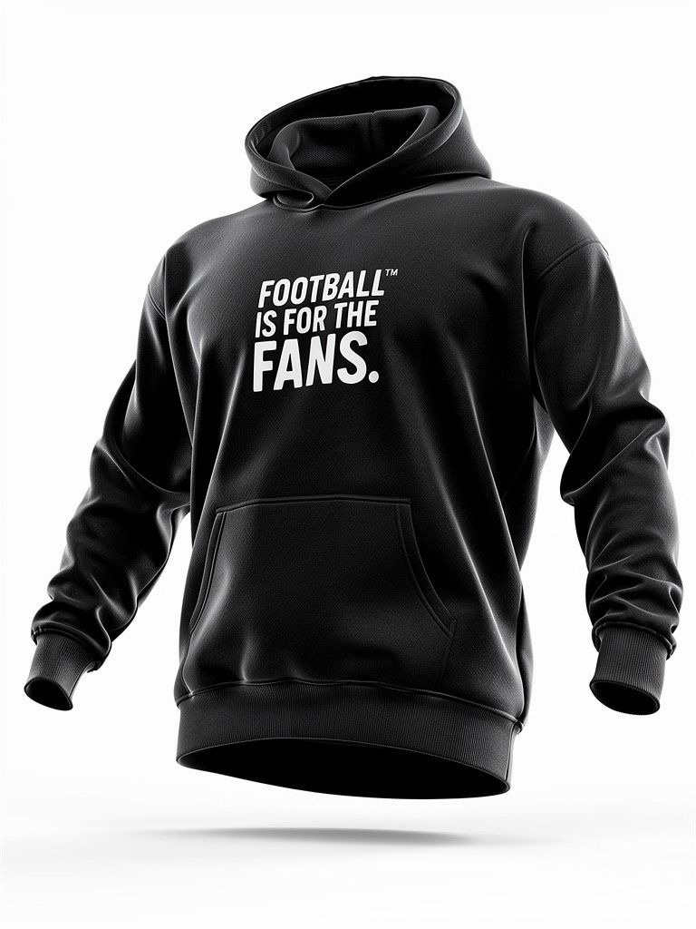 Football Is For The Fans Hoodie Football Is For The Fans Hoodie