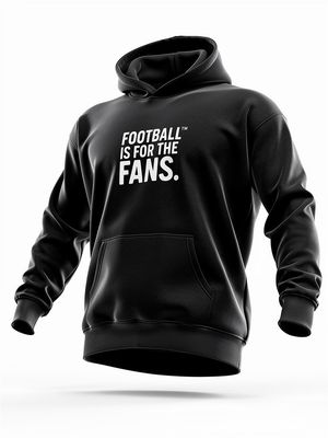 Football Is For The Fans Hoodie