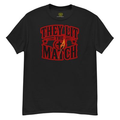 They Lit The Match T-Shirt — by Backroom Saints