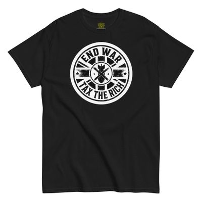End War. Tax The Rich. T-Shirt — by Backroom Saints