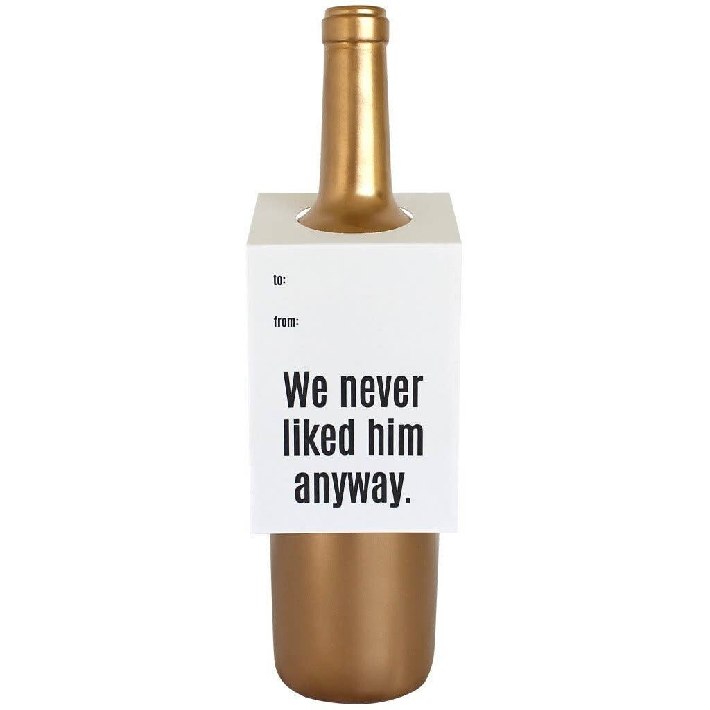 Never Liked Him Wine Card