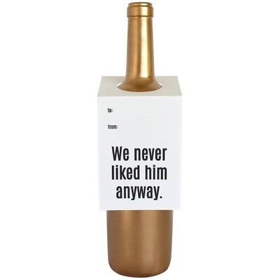 Never Liked Him Wine Card
