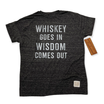 Whiskey In Wisdom Out Tee