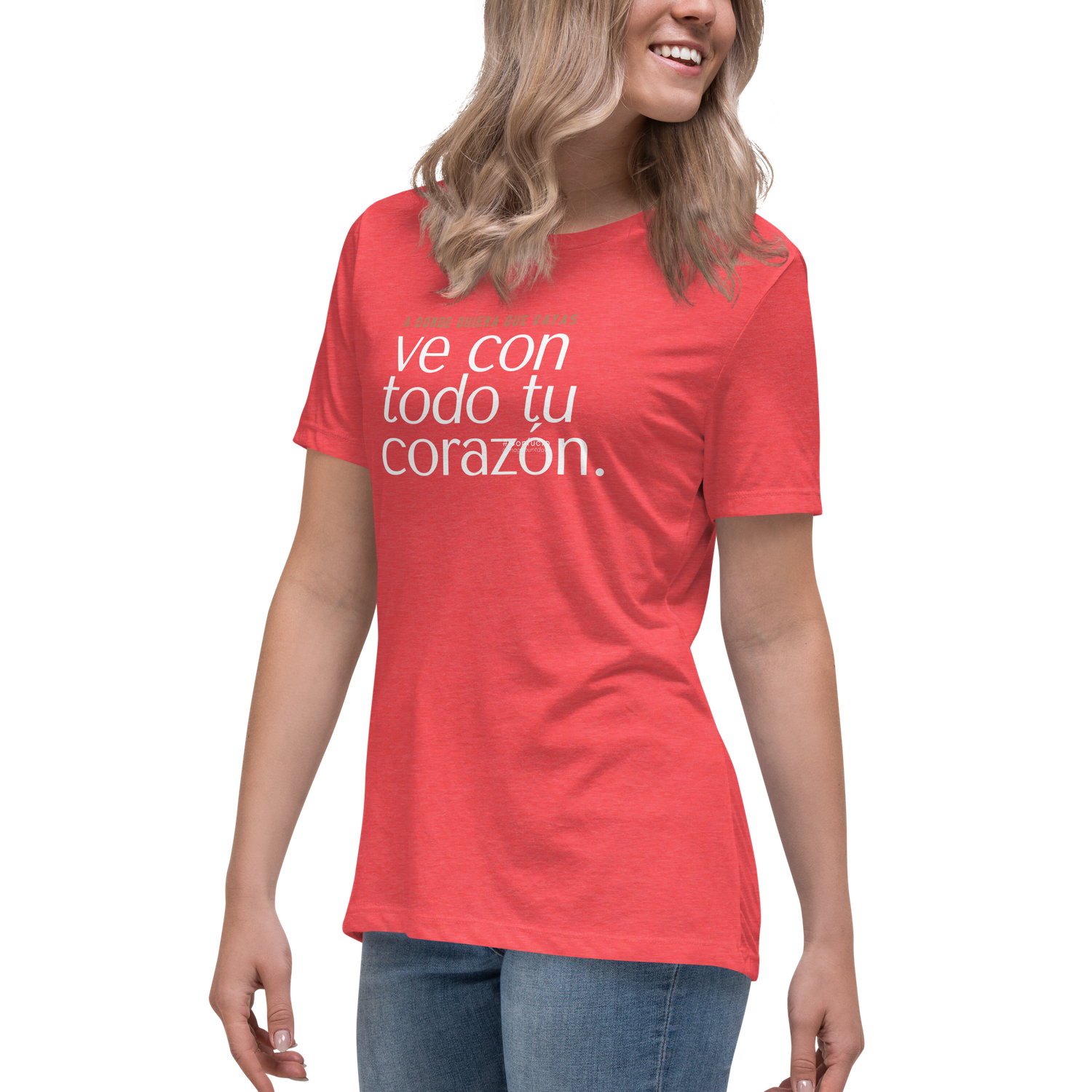 &quot;VE CON TODO TU CORAZON&quot; Camiseta con inspiración MAGABUNDA - Corte de mujer, cuello redondo VARIOS COLORES -Women&#39;s Relaxed T-Shirt 