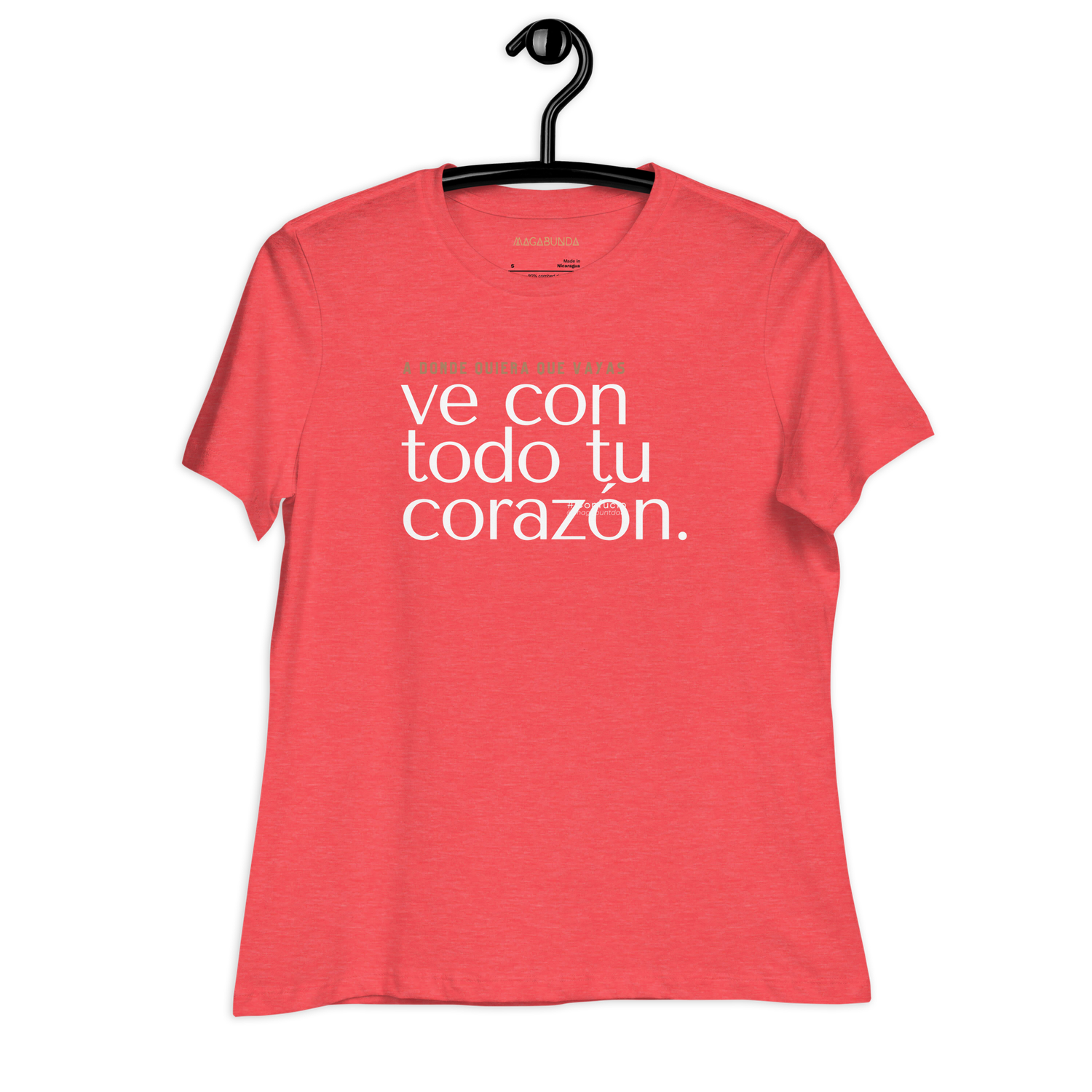 &quot;VE CON TODO TU CORAZON&quot; Camiseta con inspiración MAGABUNDA - Corte de mujer, cuello redondo VARIOS COLORES -Women&#39;s Relaxed T-Shirt 