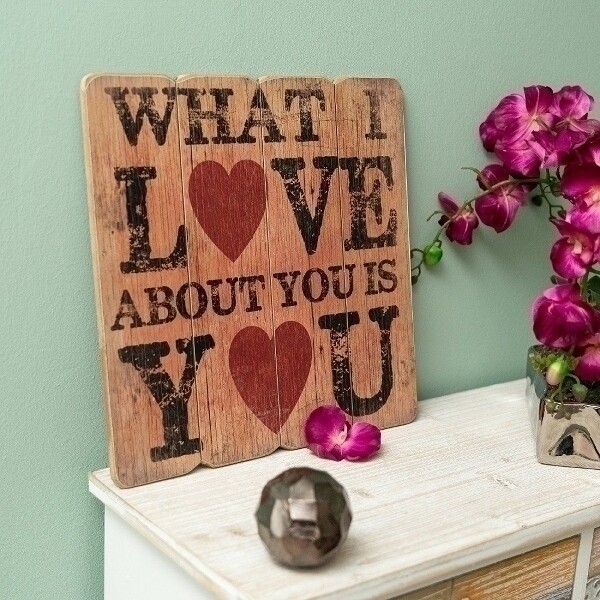 Holzschild  &quot;What I love about you&quot;