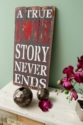 Holzschild &quot;A true lovestory never ends&quot;