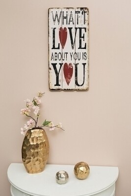 Holzschild - &quot;What I love about you&quot;