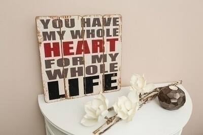 Holzschild &quot;You have my whole heart&quot;