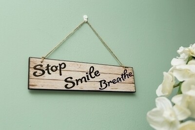 Holzschild &quot;Stop Smile Breathe&quot;