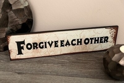Holzschild &quot;Forgive each other&quot;