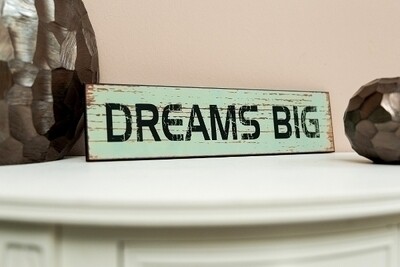 Holzschild &quot;Dreams big&quot;