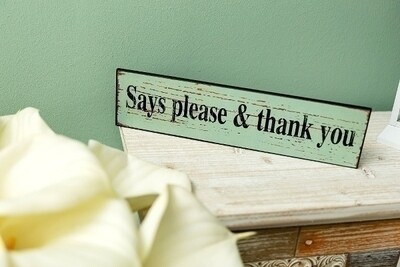 Holzschild &quot;Say please &amp; thank you&quot;
