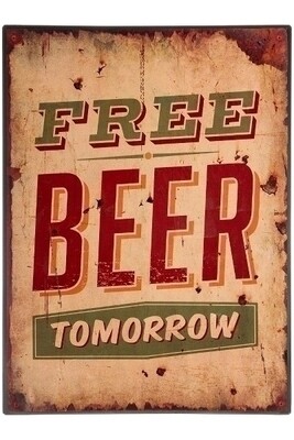 Metallschild "Free beer tomorrow"