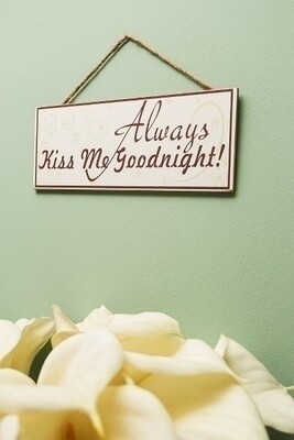 Holzschild &quot;Always kiss me Goodnight&quot;