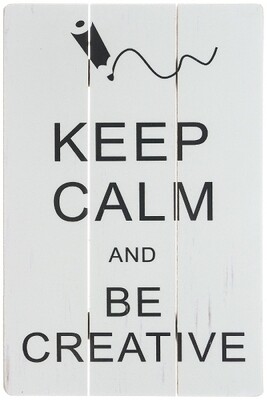 Holzschild "keep calm and be creative" aus MDF &amp; Holz, 2x30x45 cm, inspirierend