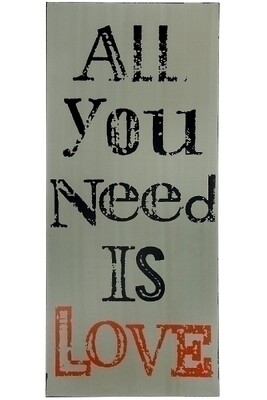 Spruchtafel "All you need is love"