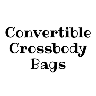Convertible Crossbody Bags