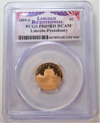 2009 S 1 CENT LINCOLN (BICENTENNIAL) (LINCOLN PRESIDENCY)  PCGS PR69RD DCAM