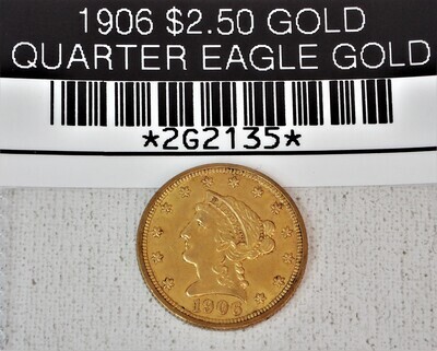 1906 $2.50 GOLD QUARTER EAGLE GOLD