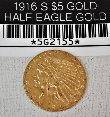1916 S $5 GOLD HALF EAGLE GOLD