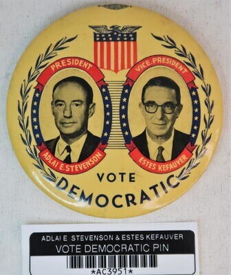 ADLAI E. STEVENSON & ESTES KEFAUVER VOTE DEMOCRATIC PIN