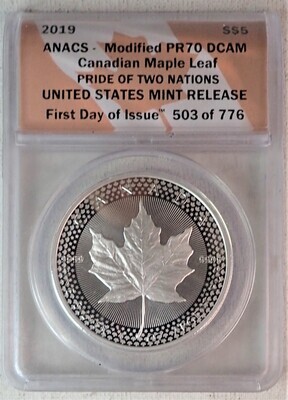 2019 $5 CANSDIAN MAPLE LEAF (MODIFIED PR70 DCAM ANACS ) FIRST DAY ISSUE PRIDE OF TWO NATION 503 0F 776
