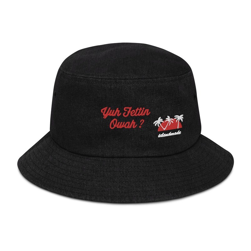 Yuh Fettin Owah? Denim bucket hat