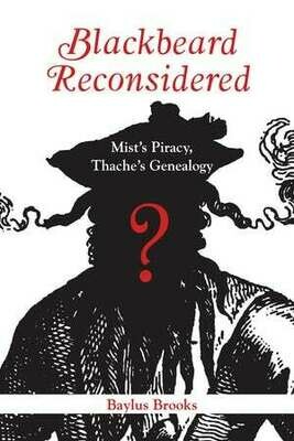 Blackbeard Reconsidered: Mist's Piracy, Thache's Genealogy
