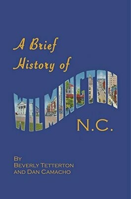 Brief History of Wilmington N.C.