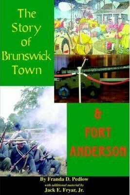 Story of Brunswick Town & Fort Anderson
