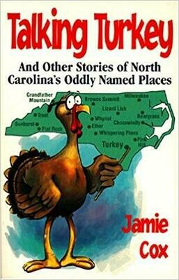 Talking Turkey: and Other Stories of North Carolina's Oddly Named Places