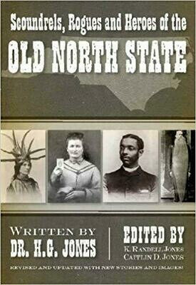 Scoundrels, Rogues & Heroes of the Old North State