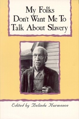 My Folks Don't Want Me to talk about Slavery