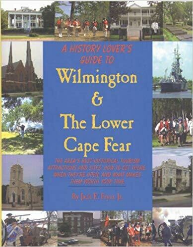 History Lovers Guide to Wilmington & The Lower Cape Fear