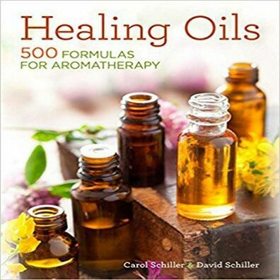 Healing Oils: 500 Formulas for Aromatherapy by Carol & David Schiller