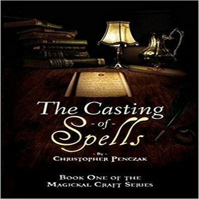 The Casting Of Spells - C. Penczak