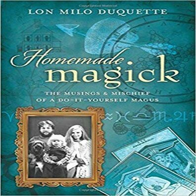 Homemade Magick Lon Milo Duquette