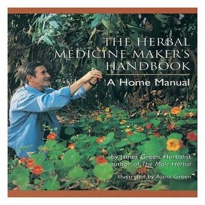 Herbal Medicine Maker's Handbook By James Green