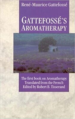 Gattefosse&#39;s Aromatherapy