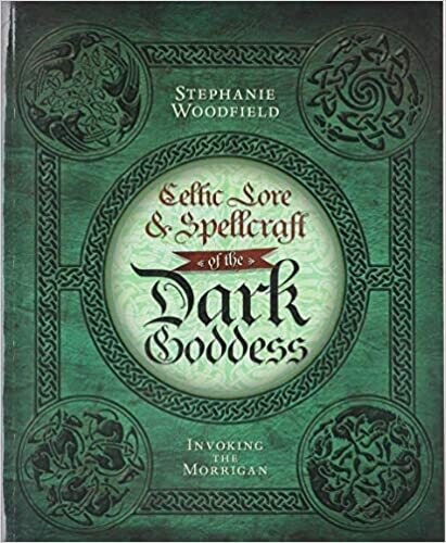Celtic Lore & Spellcraft of the Dark Goddess: Invoking the Morrigan
