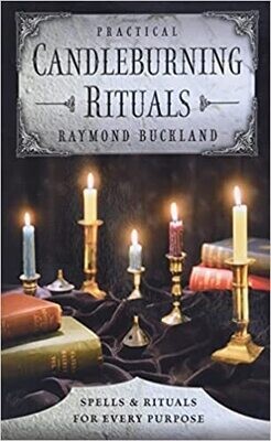 Practical Candleburning Rituals: Spells and Rituals for Every Purpose by Raymond Buckland