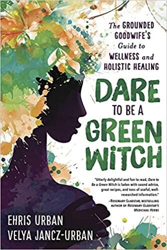 Dare to Be a Green Witch by Ehns Urban & Velya Jancz- Urban