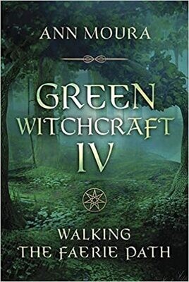 Green Witchcraft Volume IV by Ann Moura