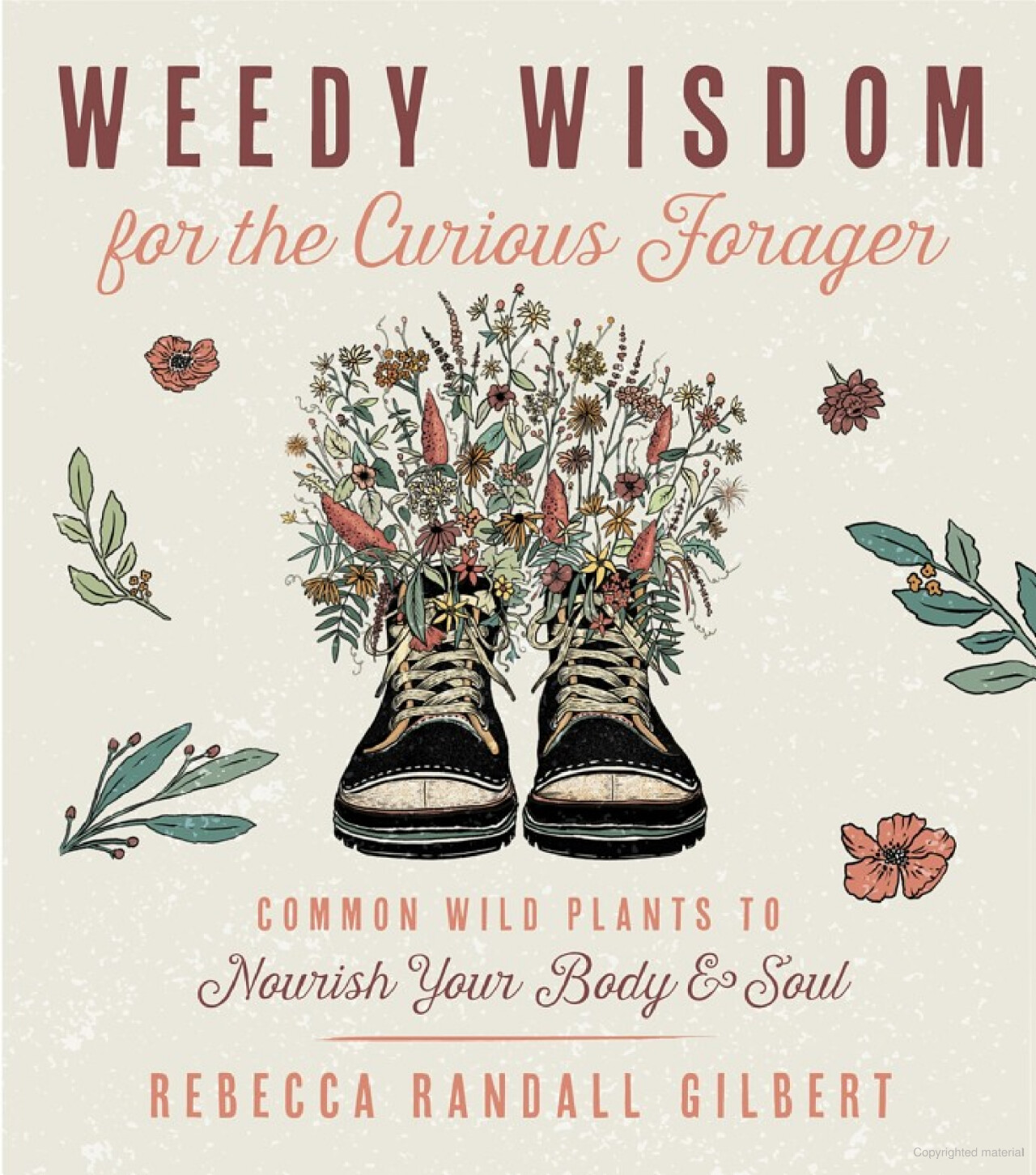 Weedy Wisdom for Curious Forager by Rebecca Randall Gilbert