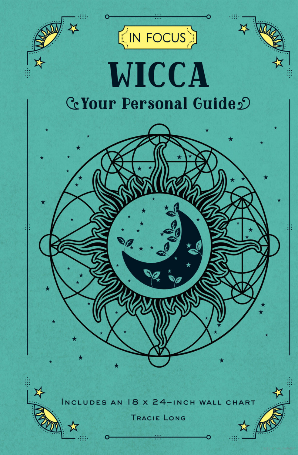 In Focus Wicca:
Your Personal Guide
By Tracie Long