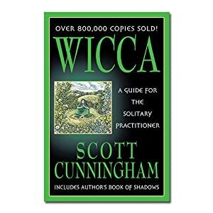Wicca Guide for the Solitary Practitioner - Scott Cunningham