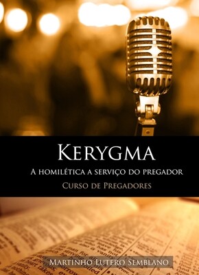 Kerygma: a homilética a serviço do pregador (Curso de Pregadores)