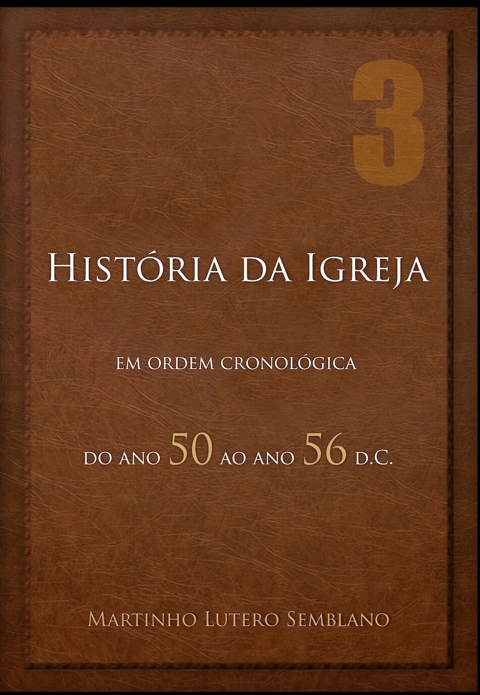 História da Igreja: do ano 50 ao ano 56 d.C.           